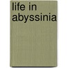 Life In Abyssinia door Mansfield Parkyns