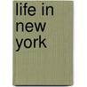 Life In New York door Anonymous Anonymous