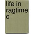 Life In Ragtime C