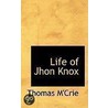 Life Of Jhon Knox door Thomas M'Crie