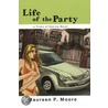 Life Of The Party by Maureen P. Moore