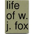Life of W. J. Fox