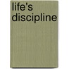 Life's Discipline door William Talvj