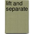 Lift and Separate