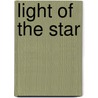 Light of the Star by Hamlin Garland