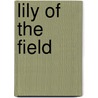 Lily Of The Field by Harig Frances Harig