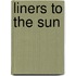 Liners To The Sun