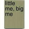 Little Me, Big Me door Stefanie Gray