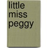 Little Miss Peggy door Mrs. Molesworth