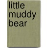 Little Muddy Bear door S. Haggarty