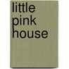 Little Pink House by Jeff Benedict