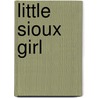 Little Sioux Girl door Onbekend