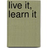 Live It, Learn It by Sally L. Smith