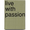 Live With Passion by Anthony Robbins
