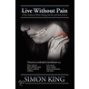 Live Without Pain door Simon King