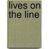Lives On The Line