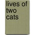 Lives of Two Cats