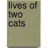 Lives of Two Cats door Professor Pierre Loti