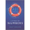 Living By Numbers by Matt Barlow
