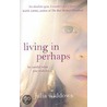 Living In Perhaps door Julia Widdows