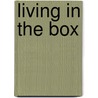 Living In The Box door Dean O'Loughlin