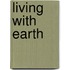 Living With Earth