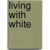 Living With White door Gail Abbott