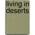 Living in Deserts