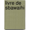 Livre de Sbawaihi door Am Ut H. Man Ibn Sibawayh