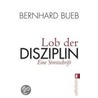 Lob der Disziplin door Bernhard Bueb