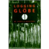 Logging the Globe by Patricia Marchak
