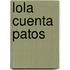 Lola Cuenta Patos