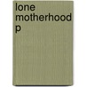 Lone Motherhood P door Kathleen Kiernan