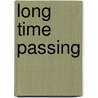 Long Time Passing door Myra MacPherson