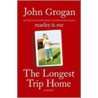 Longest Trip Home by John Grogan