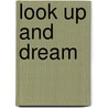 Look Up And Dream door Robert Rietti