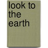 Look to the Earth door Onbekend