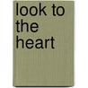 Look to the Heart by Terry Fowler