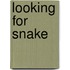 Looking For Snake