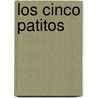 Los Cinco Patitos by Pamela Paparone