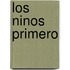 Los Ninos Primero