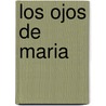 Los Ojos de Maria by Jesus Maria Silveyra
