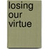 Losing Our Virtue