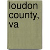 Loudon County, Va door Onbekend