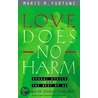 Love Does No Harm door Marie M. Fortune