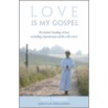 Love Is My Gospel door Paul Ferrrini