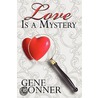 Love Is a Mystery door Gene Conner
