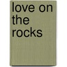 Love On The Rocks door A. Sesinyi