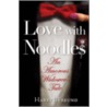 Love with Noodles by Harry I. Freund