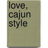 Love, Cajun Style door Diane Les Becquets